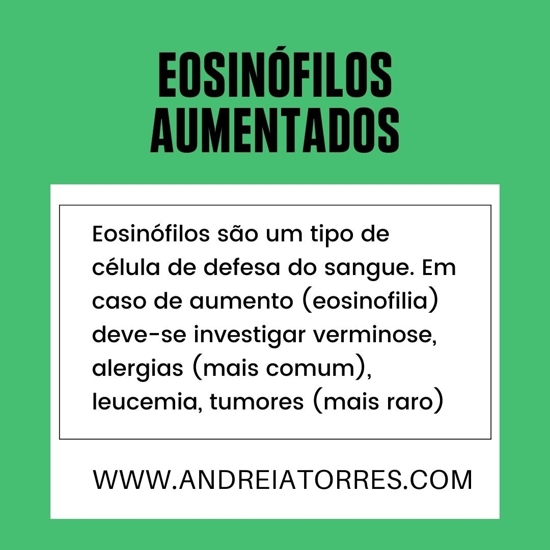 Eosinófilos aumentados e Eosinófilos baixos — ANDREIA TORRES