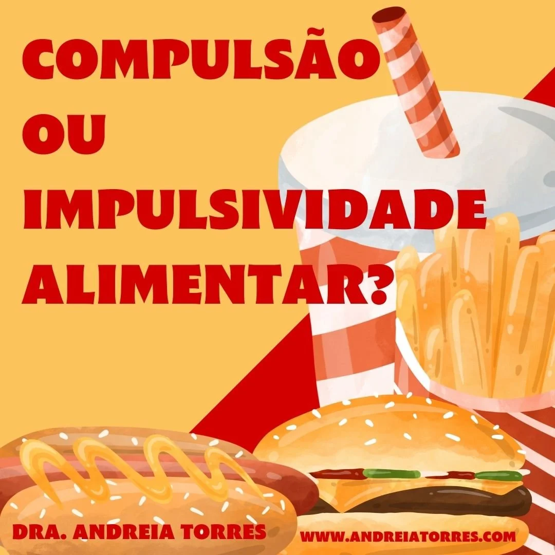 Compulsão x impulsividade alimentar