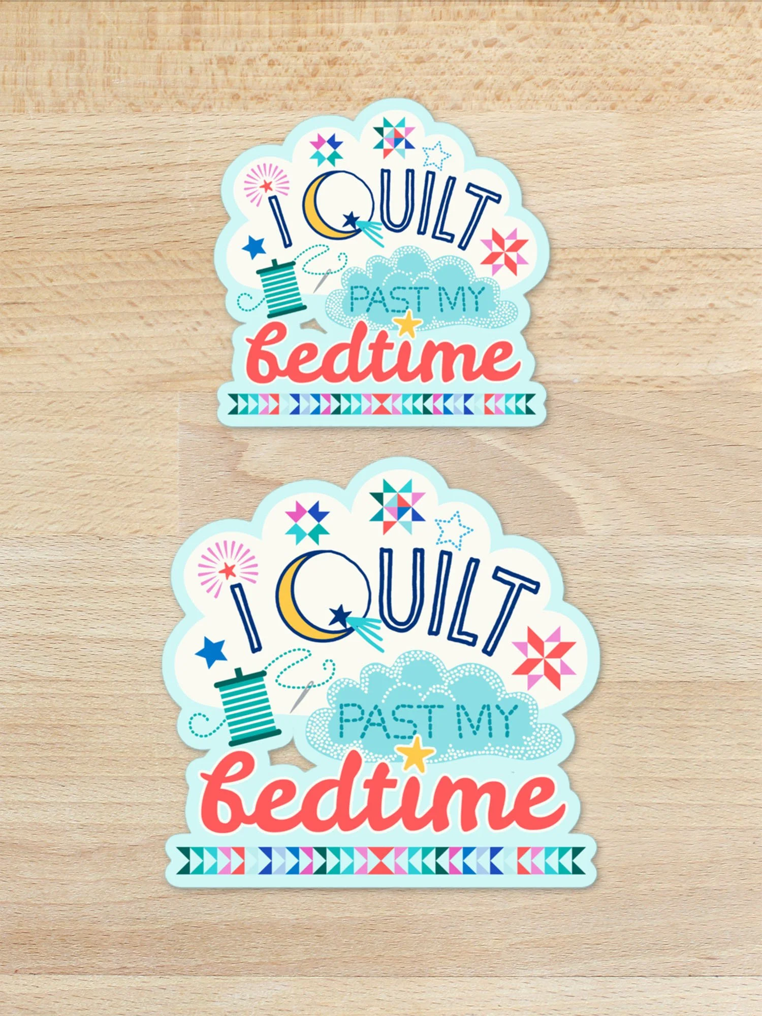 I Quilt Past My Bedtime Stickers