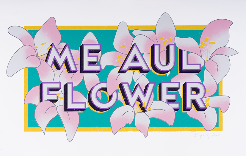 ‘ME AUL FLOWER’ 7 Colour Screenprint. 39 cm x 29cm unframed. Screen printed by Apollo Print Studio . Email hi@signsofpower.com to buy.