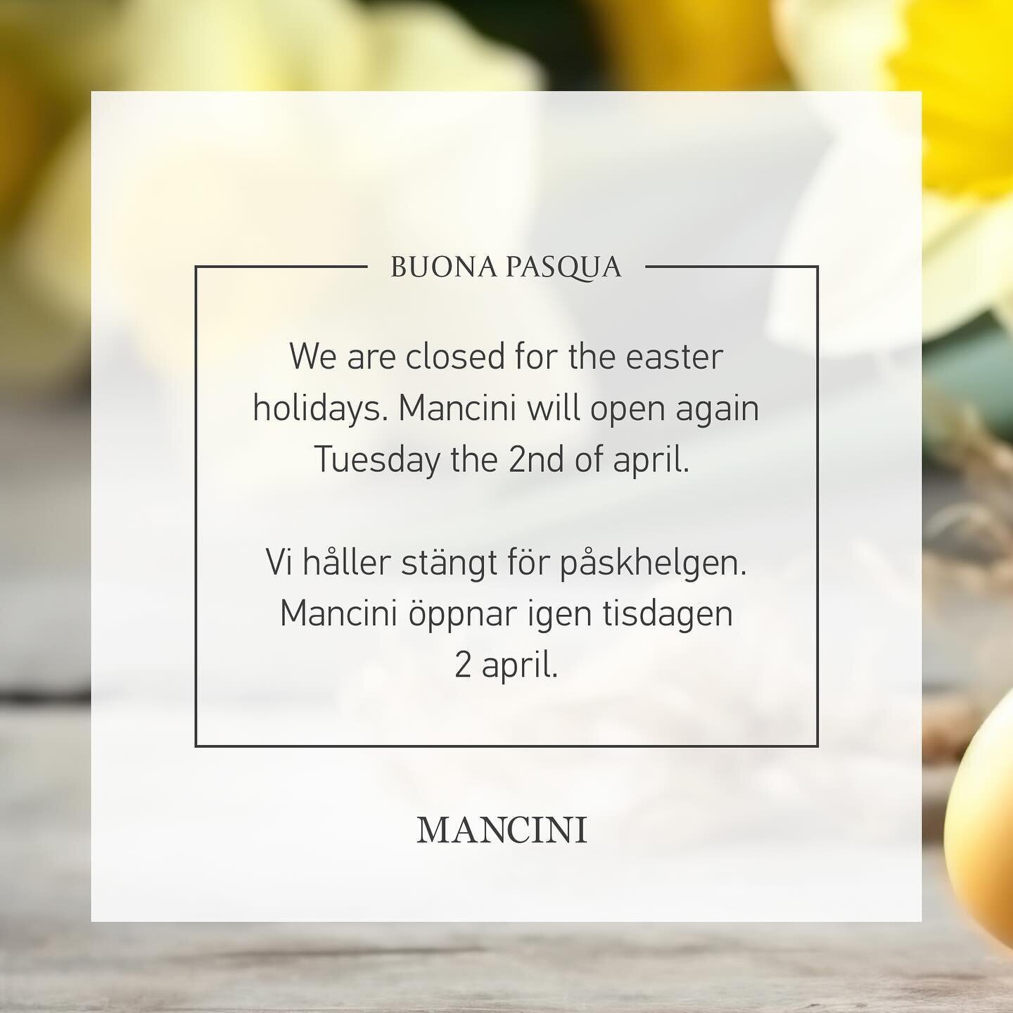 Buona Pasqua!

We wish you all a Happy Easter! Mancini is closed during the holidays but will be open again on Tuesday the 2nd of April.

🇸🇪 Vi &ouml;nskar er alla en Glad P&aring;sk! Mancini h&aring;ller st&auml;ngt under p&aring;skhelgen, men &ou