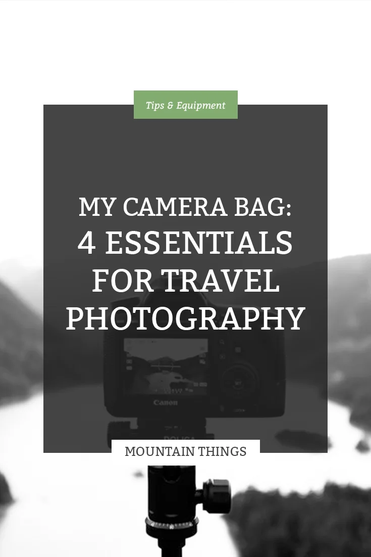 The Hiker's Camera Bag 4 Essentials for Travel Photography — Mountain Things