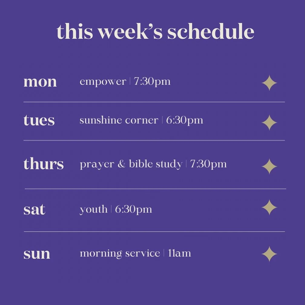 🗓️ This Week&rsquo;s Schedule 🗓️

Sunday
6:30pm - Encounter 🎶 

Monday 
7:30pm - Empower 🌹 

Tuesday
6:30pm - Sunshine Corner ☀️ 

Thursday 
7:30pm - Prayer and Bible Study 📖 

Saturday 
6:30pm - Youth 🚀 

Sunday 
11am - Sunday Morning Service 
