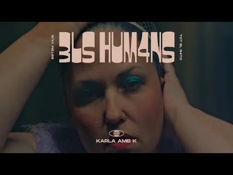 KARLA AMB K - 3LS HUM4NS (Official Videoclip) (Copy)