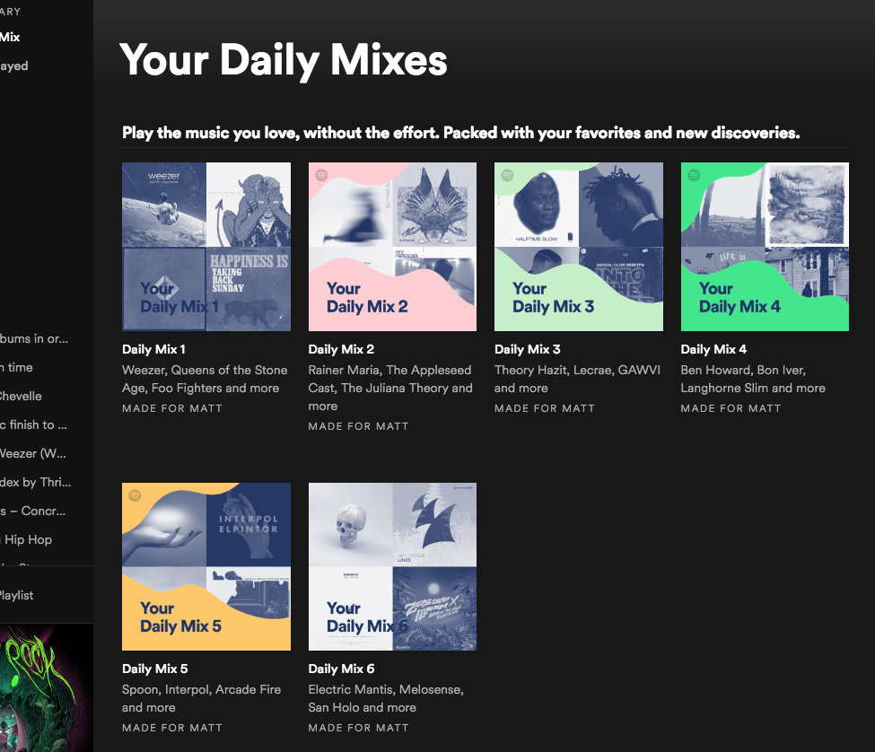 My Daily Mixes on Spotify.