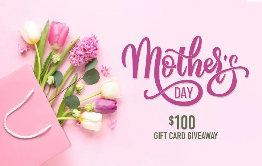 Mother’s Day $100 Gift Card Giveaway