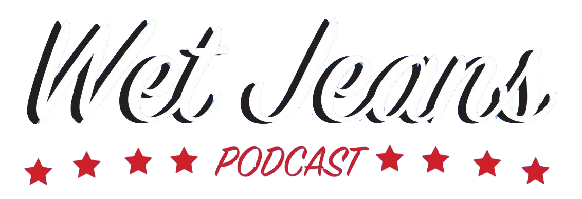 Wet Jeans Podcast