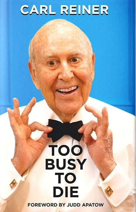 Too Busy To Die   by Carl Reiner
