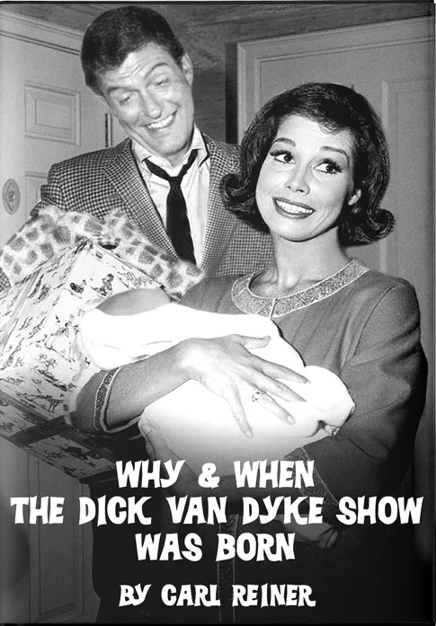 Why &amp; When The Dick Van Dyke Show Was Born     by Carl Reiner