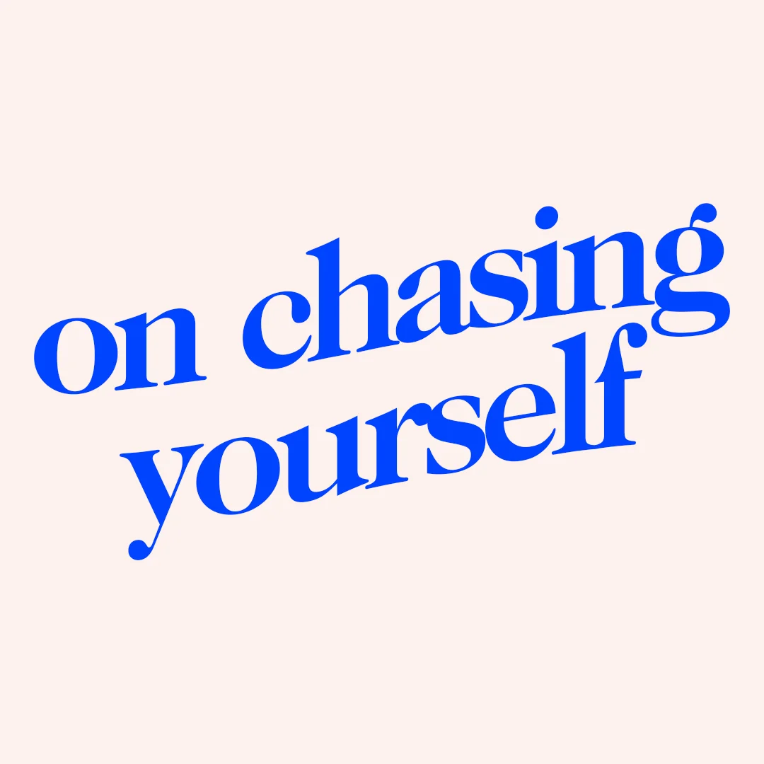 onchasingyourself.jpg