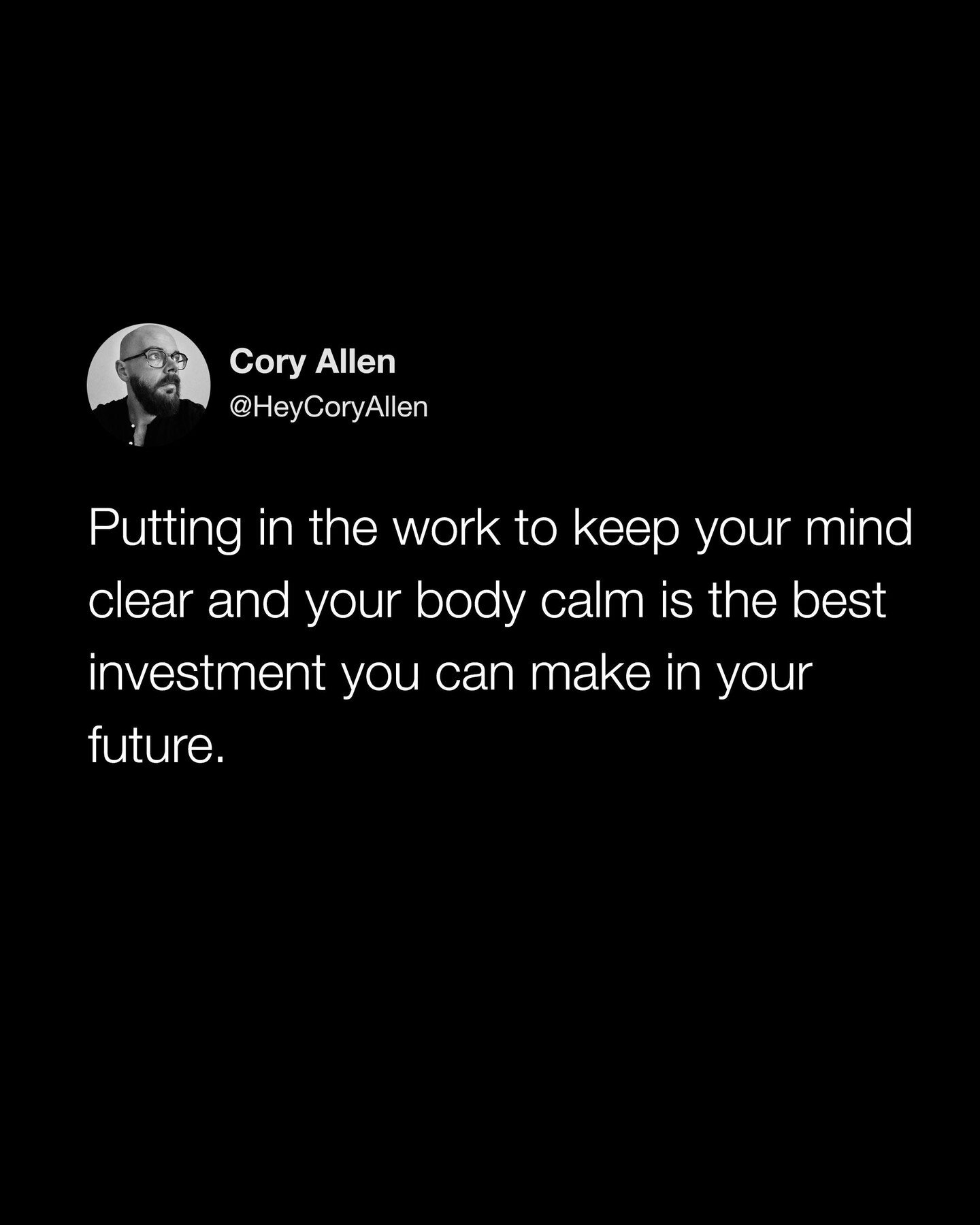 Mindset is everything 🖤 

@heycoryallen: Putting in the work to keep your mind clear and your body calm is the best investment you can make in your future.