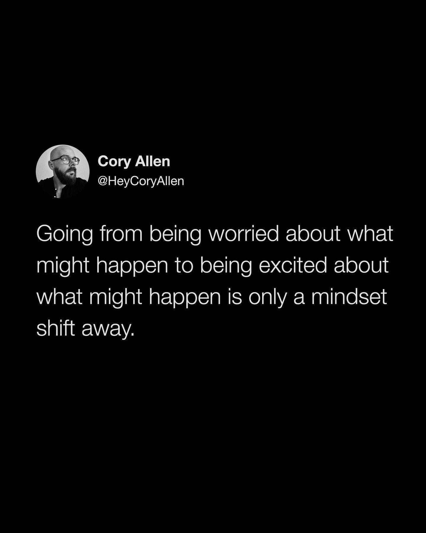 Mindsets are magic. We just have to remember to control them instead of letting them control us. 🖤

✍🏻 @heycoryallen: Going from being worried about what might happen to being excited about what might happen is only a mindset shift away.
