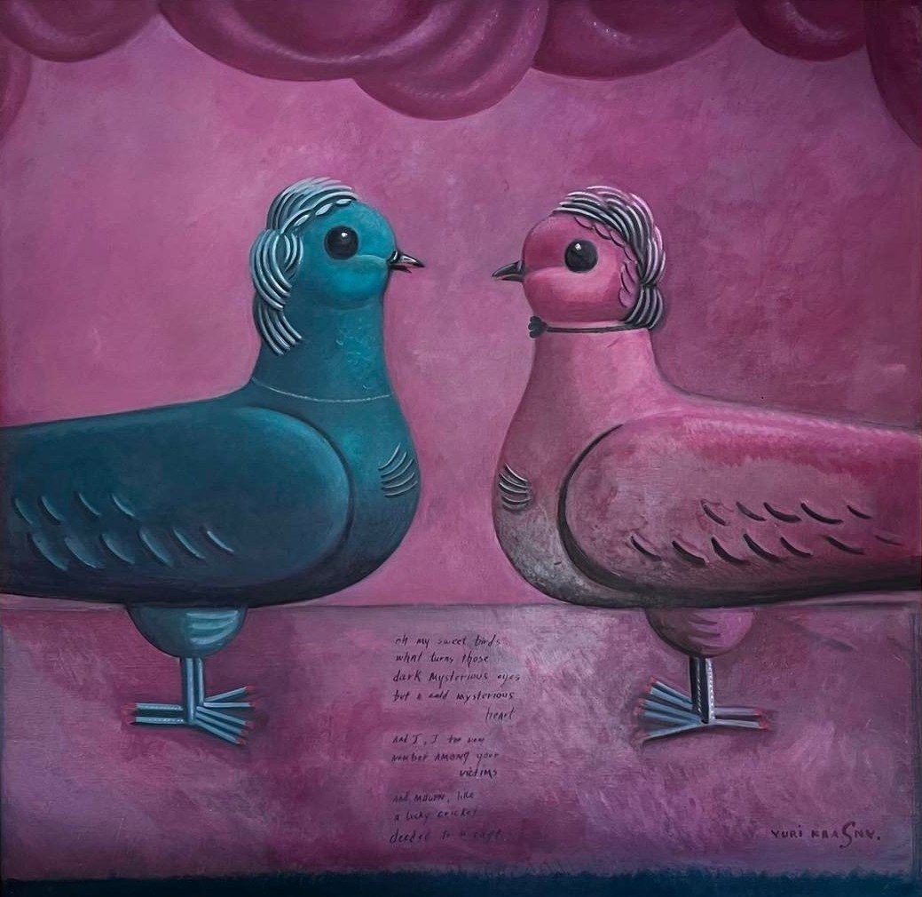  Oh, My Sweet Birds, 1991 Oil on canvas | 67” X 69” Poem by Sophia Romma    