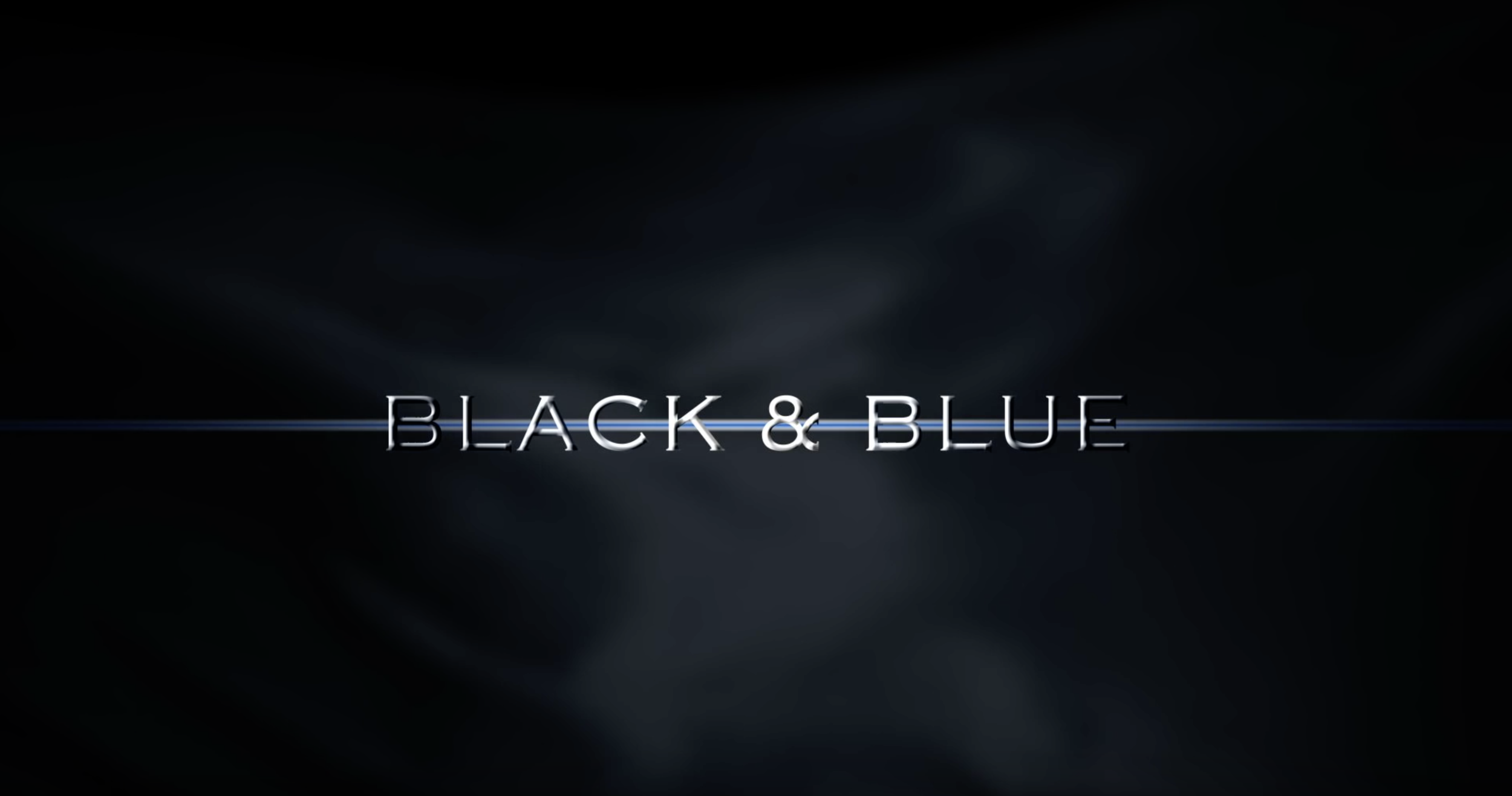BLACK &amp; BLUE