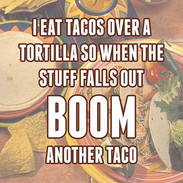 Taco Tuesday tho . . .