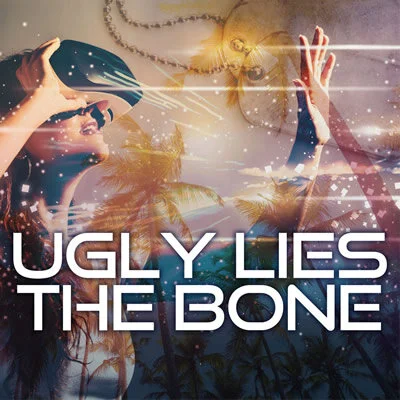 Ugly Lies the Bone