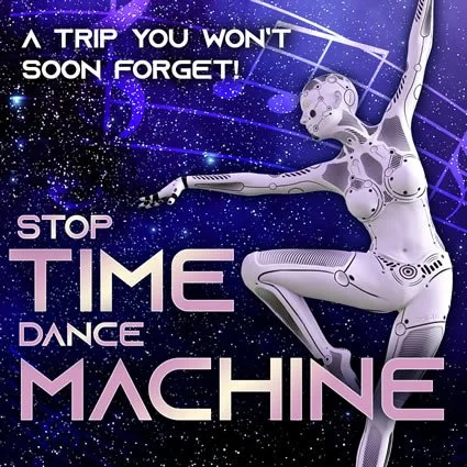 STOP TIME DANCE MACHINE