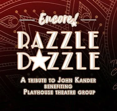Encore! Razzle Dazzle: A Tribute to John Kander Benefiting Playhouse Theatre Group