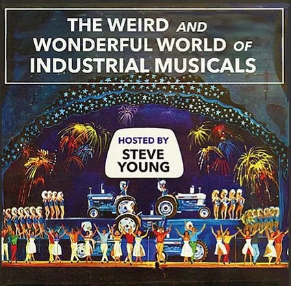 The Weird and Wonderful World of Industrial Musicals