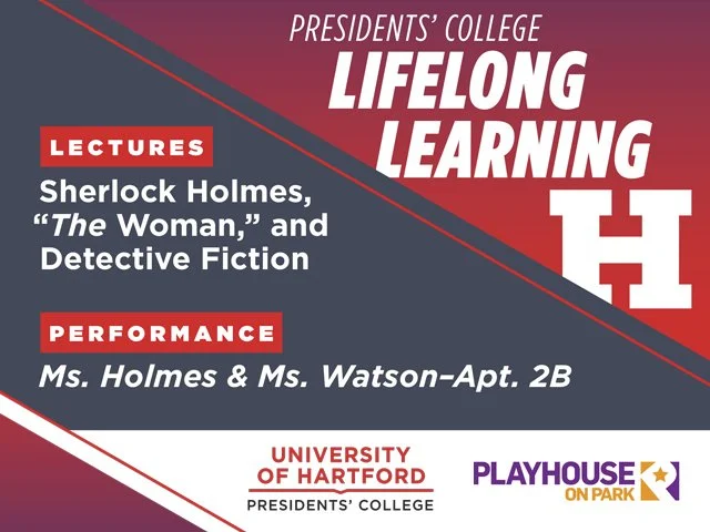 Sherlock Holmes, "The Woman," and Detective Fiction (Lectures + Performance)