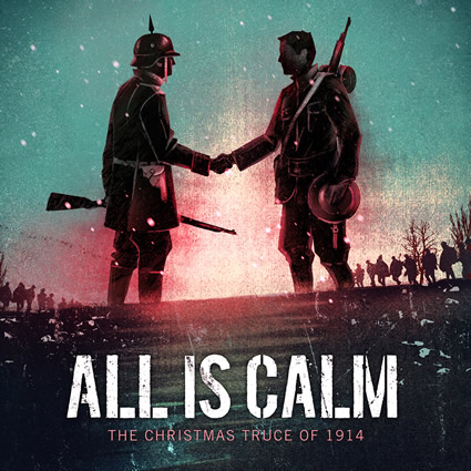 All is Calm: The Christmas Truce of 1914