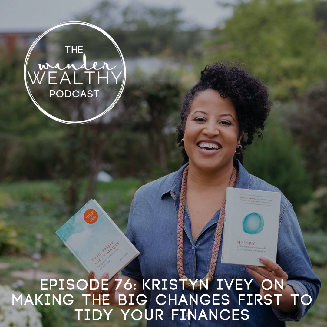 WW076 Making the Big Changes First to Tidy Your Finances with Kristyn Ivey (1).png