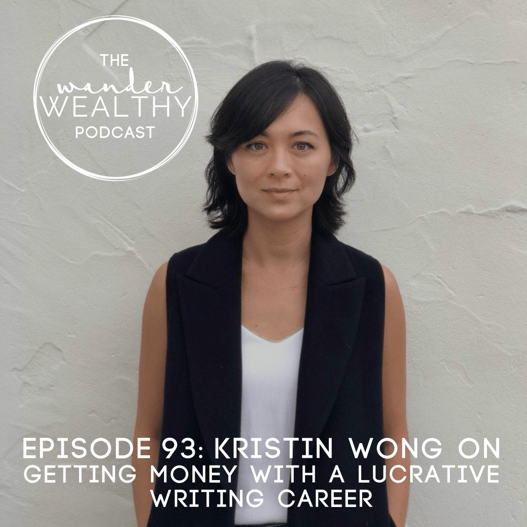 WW 093 Kristin Wong on Getting Money With a Lucrative Writing Career.png