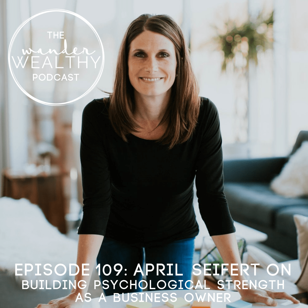 WW 109 April Seifert on How To Build Psychological Strength as a Business Owner.png