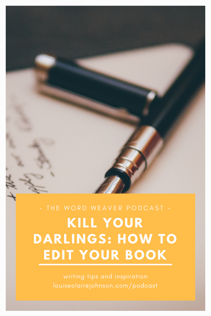 How to edit your book - how to kill your darlings - The Word Weaver Podcast (Chapter 11).png