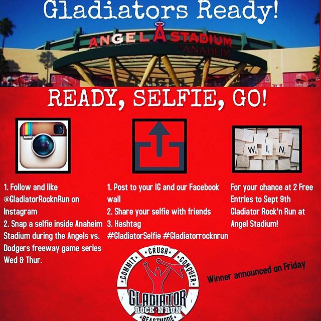 **Instagram Selfie Giveaway**
READY, SELFIE, GO! 
1. Follow and like @gladiatorrocknrun 
2. Snap a selfie inside Anaheim Stadium during the Angels vs. Dodgers freeway game series today or tomorrow. 
3. Post to your IG &amp; share on Facebook

4. Hash