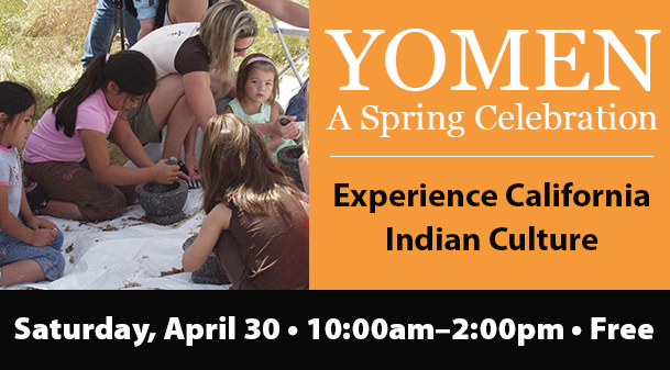 Celebrate and experience California Indian culture during Maidu Museum's biggest event of the year, Yomen: A Spring Celebration . Watch tribal dancers, basket weavers, and other traditional art & craft demonstrators. Explore the Historic Site with guided tours, every hour. Shop at the craft fair where more than 20 artisans from California tribes will be selling contemporary jewelry, basketry, and other handmade crafts. Children can make a beaded bracelet, create petroglyph rubbings, take part in a scavenger hunt, and pound acorns. Food & beverages will be available for sale. Free admission and parking.