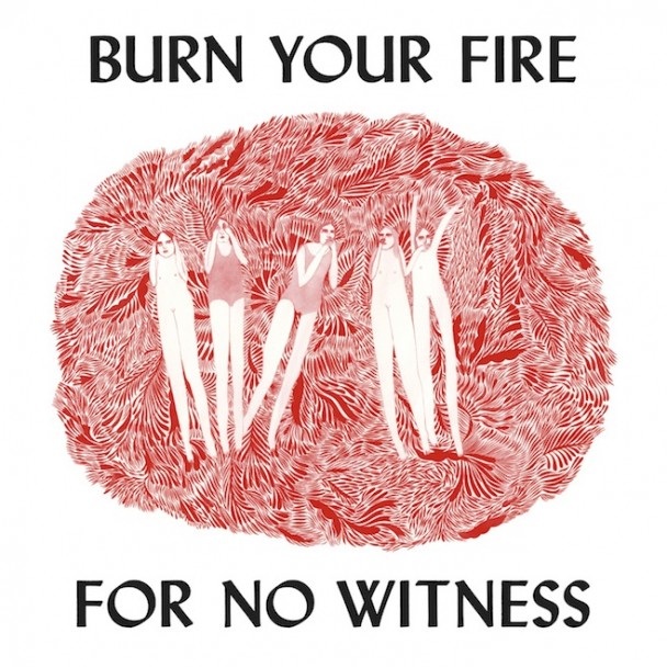 Burn Your Fire For No Witness / Angel Olsen