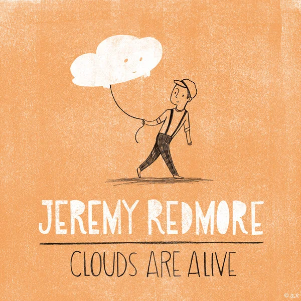  Jeremy Redmore -  Clouds Are Alive  