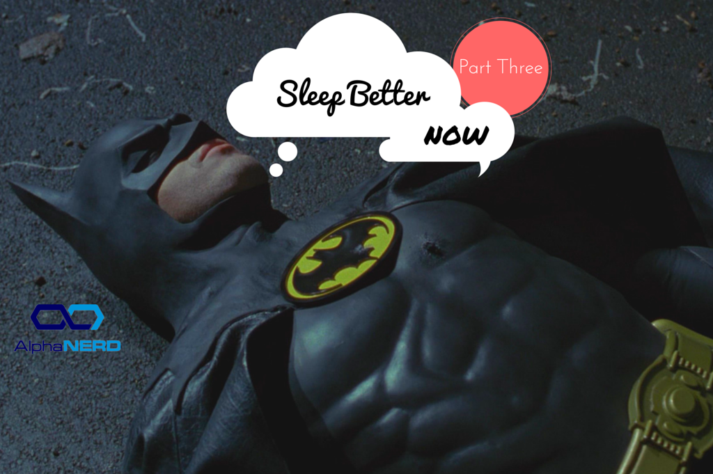 Sleep Better Now (Part 3) - Your Sleep Sanctuary