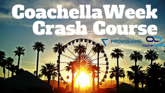 Coachella Week Crash Course