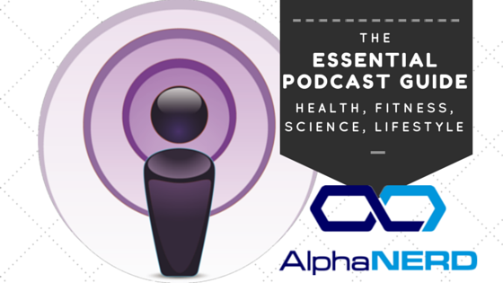 The Essential Podcast Guide for Health, Fitness, Science, and Lifestyle