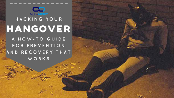 Hacking Your Hangover: A How-To Guide for Prevention and Recovery that Works