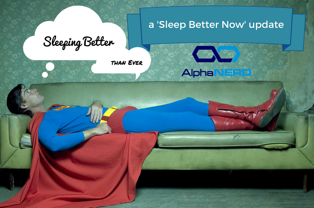 Sleeping Better than Ever (a 'Sleep Better Now' update)