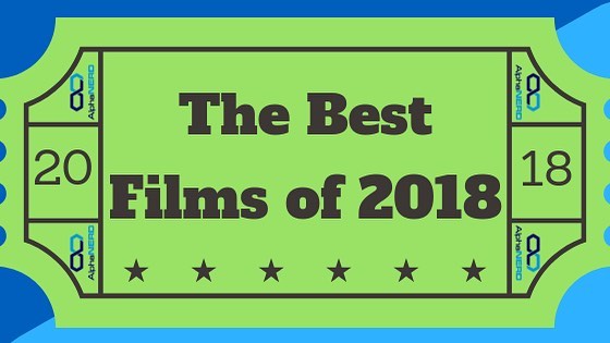 The post you&rsquo;ve been waiting for: The Best Films of 2018 on www.AlphaNerd.co 🎥🎞🎬