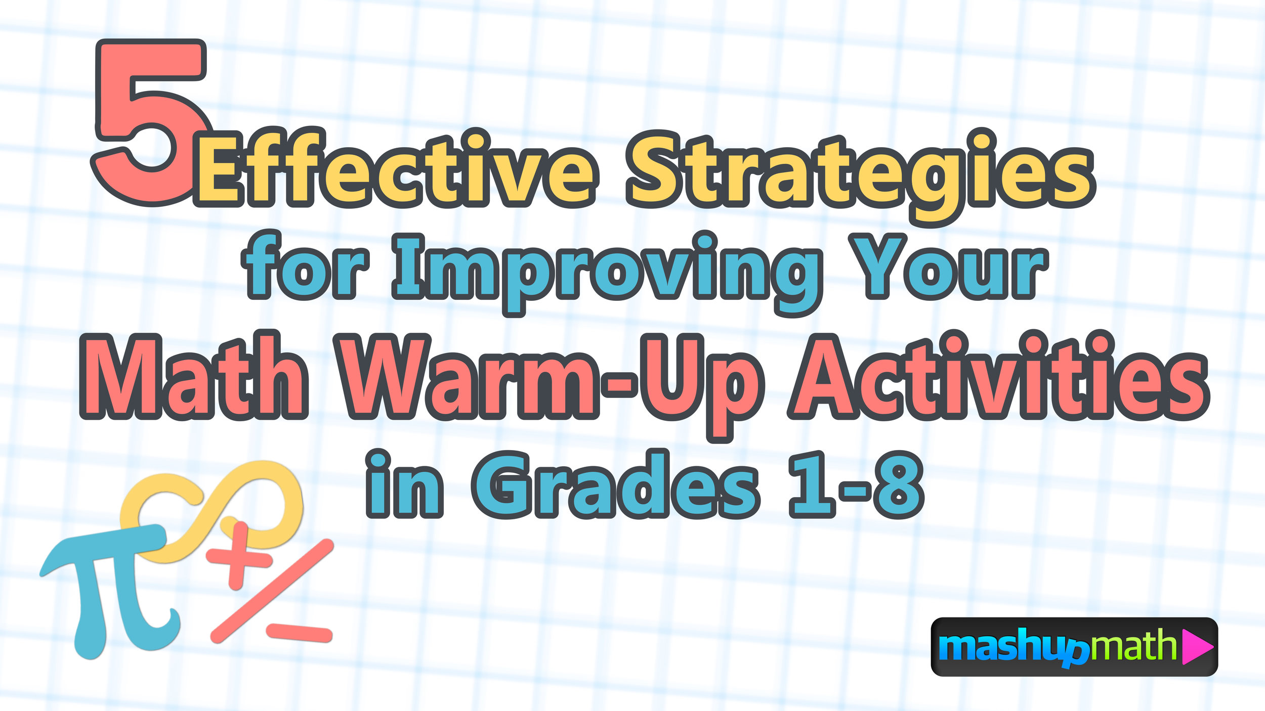 5 Effective Strategies For Improving Your Math Warm Up Activities — Mashup Math
