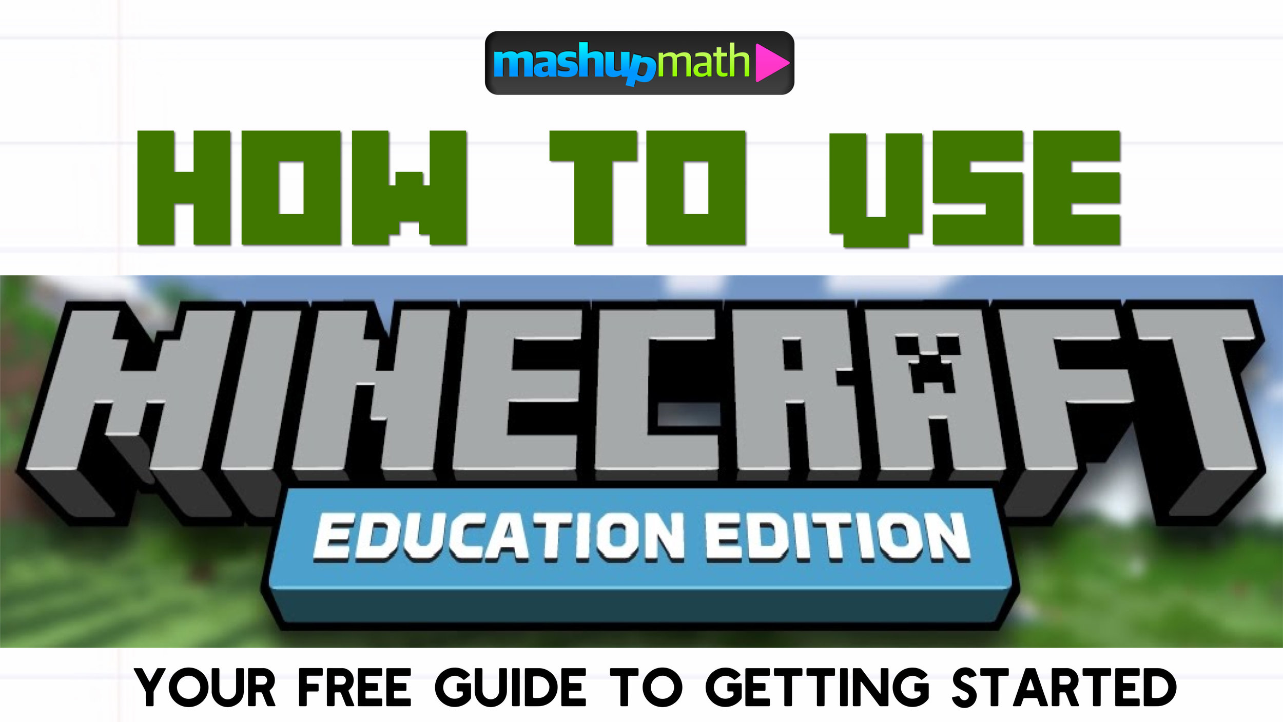 Free Guide How To Use Minecraft Education Edition Mashup Math