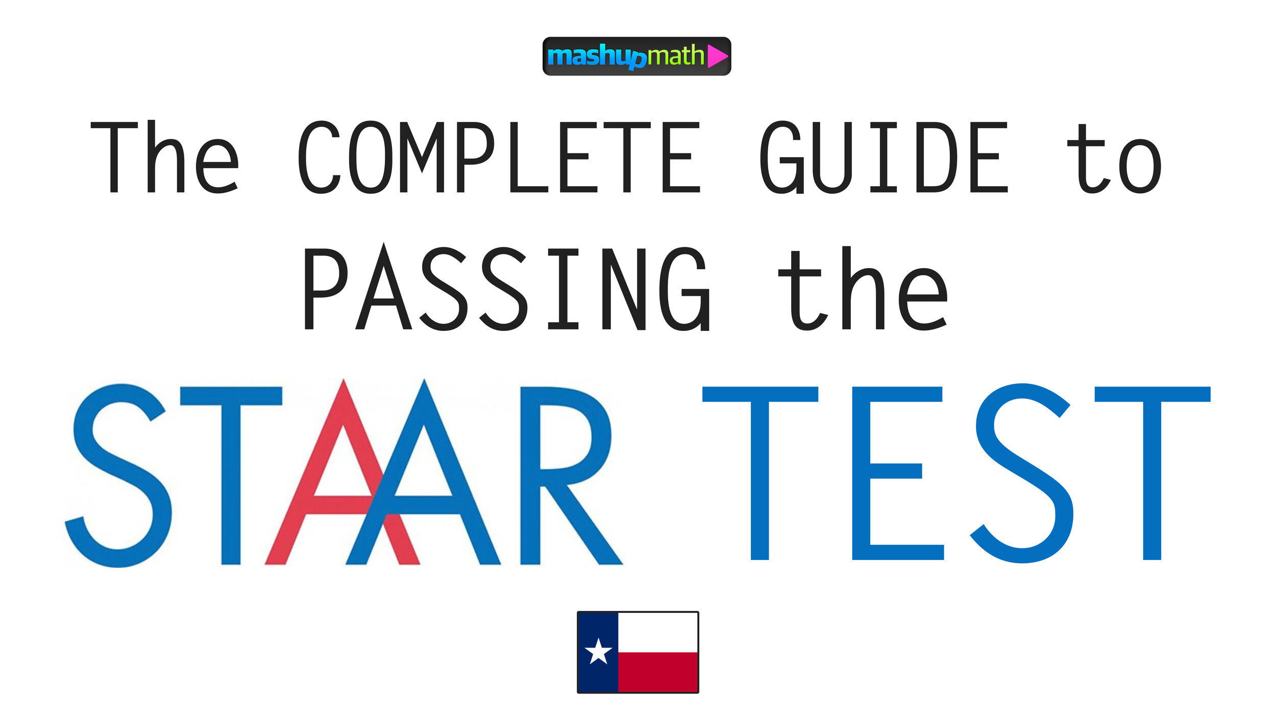 The Ultimate Guide to Passing the Texas STAAR Test — Mashup Math