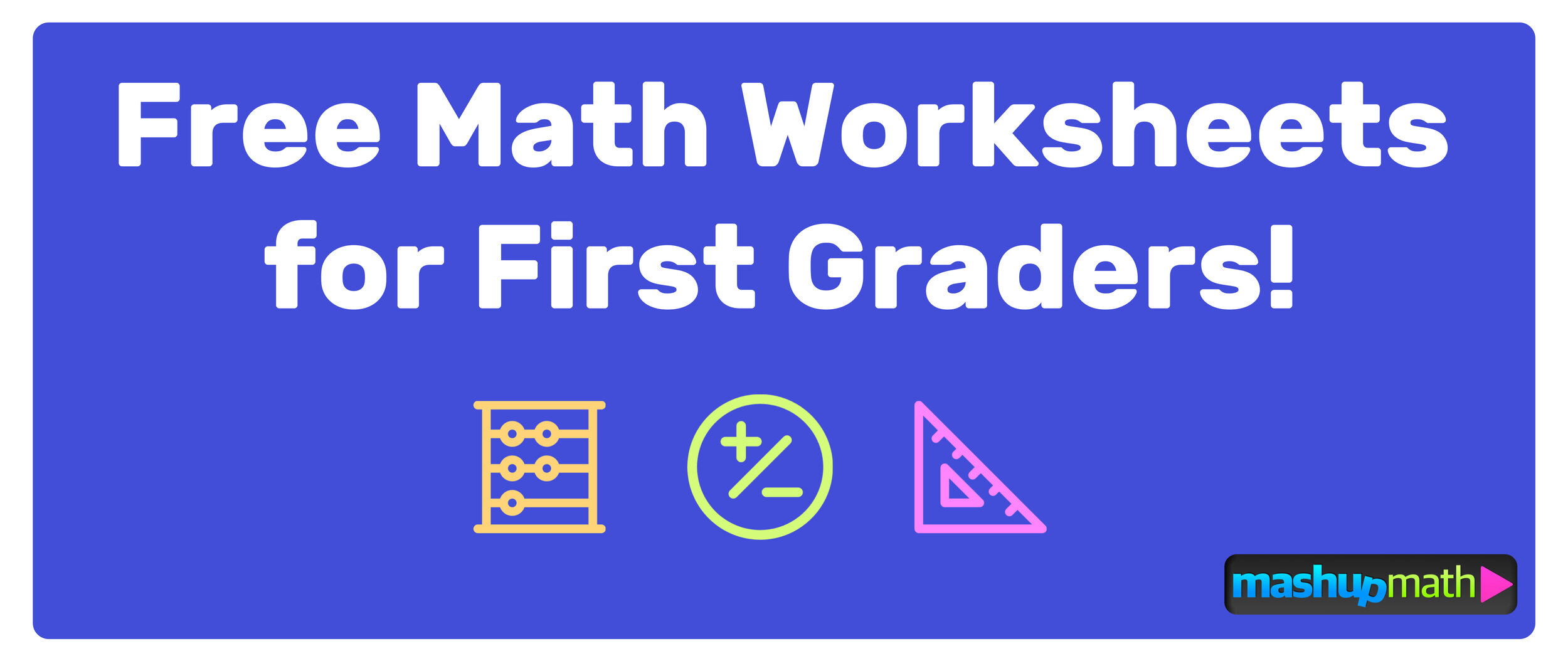 the best math worksheets for 1st grade students mashup math