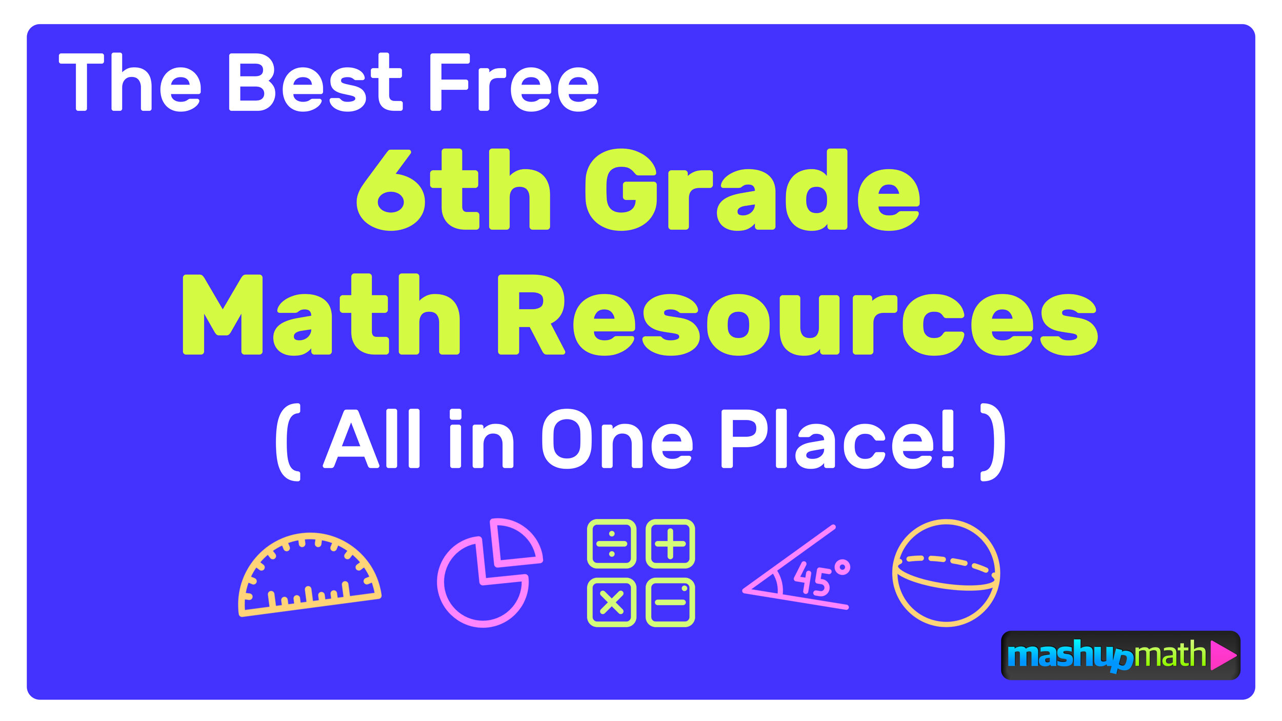 the best free 6th grade math resources complete list mashup math