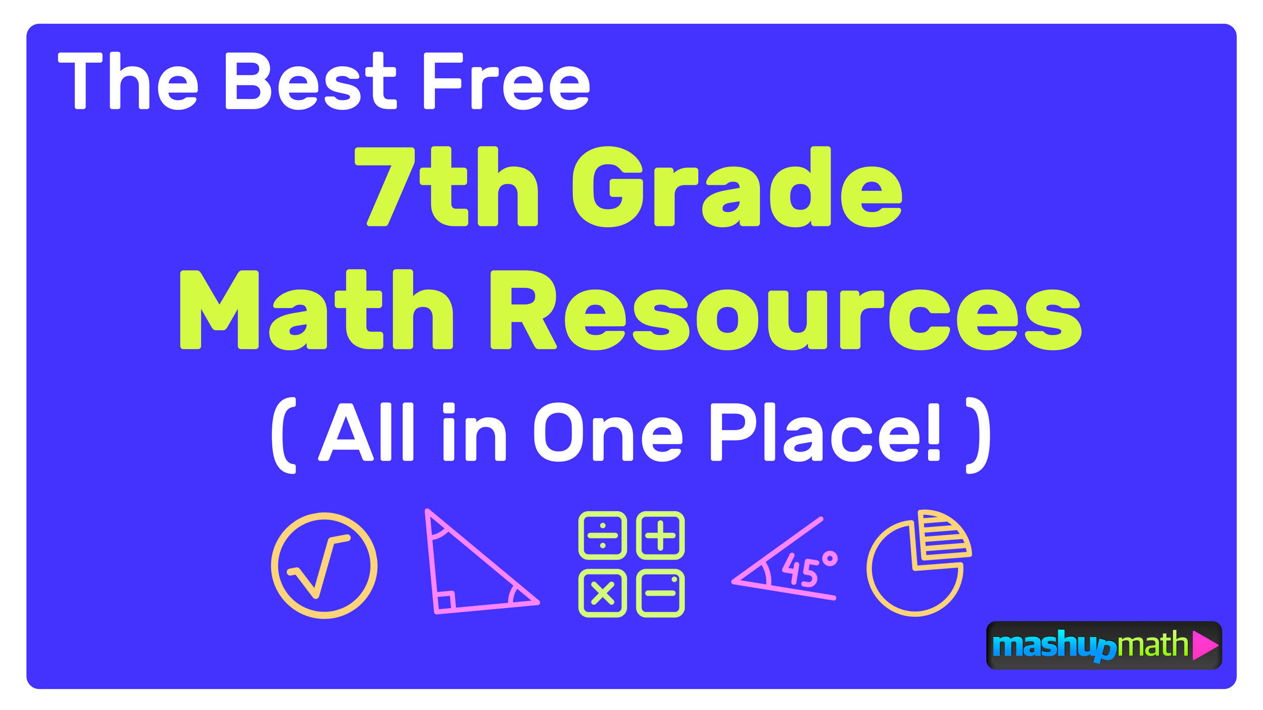 the best free 7th grade math resources complete list mashup math