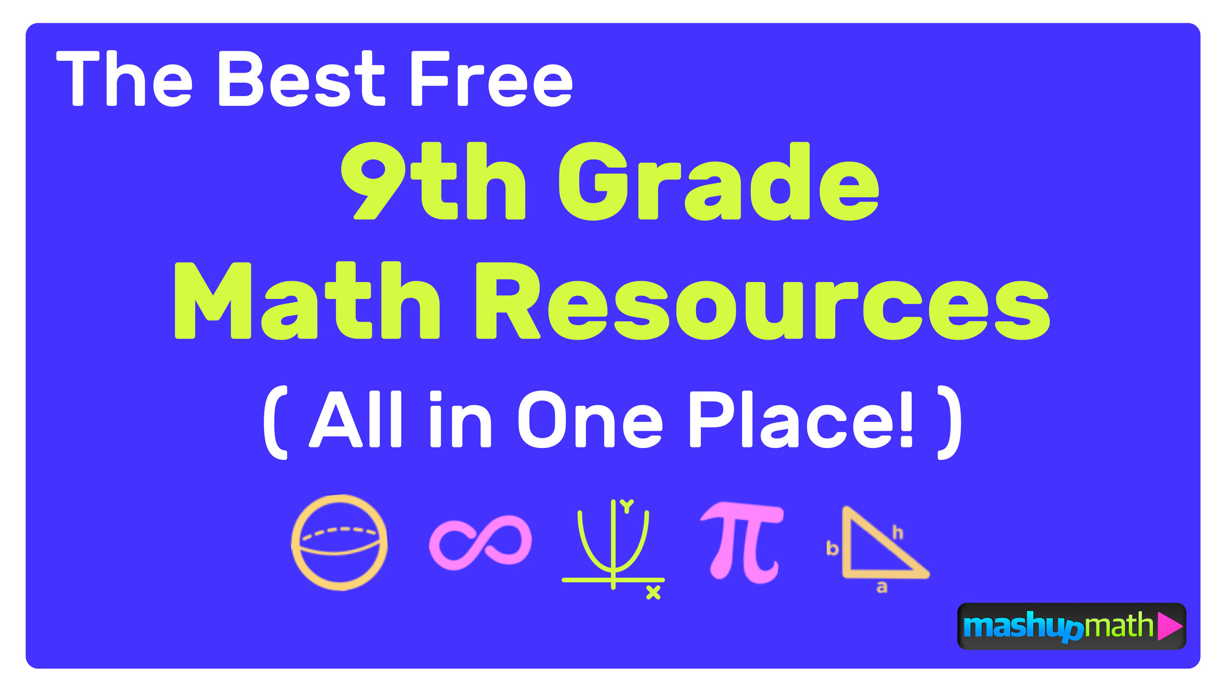 The Best Free 9th Grade Math Resources: Complete List! — Mashup Math