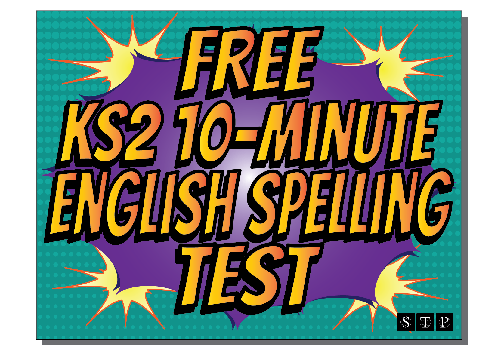 Free KS2 10-Minute English Spelling Test from STP Books