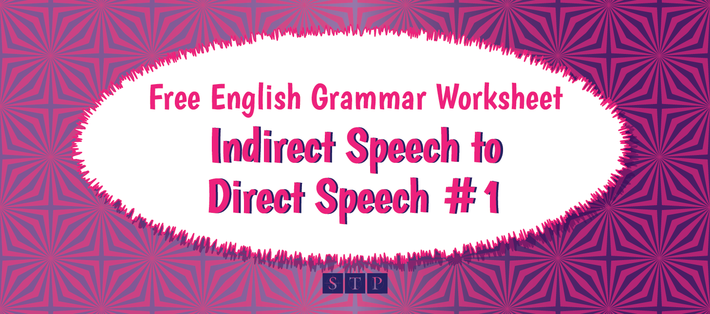 Direct Indirect Speech English Worksheet 01 STP Books