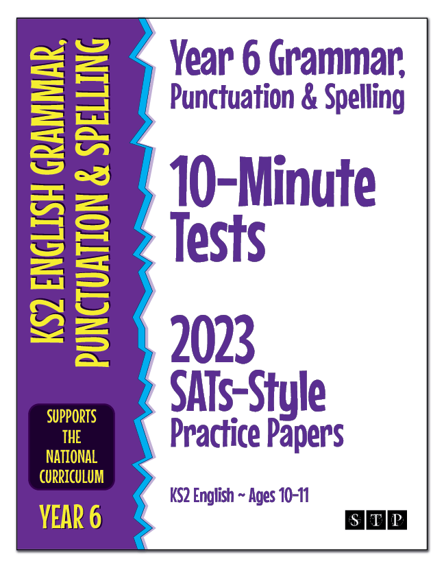 The book cover of 'Year 6 Grammar, Punctuation & Spelling 10-Minute Tests 2023 SATs-Style Practice Papers' for KS2 English ages 10 to 11.
