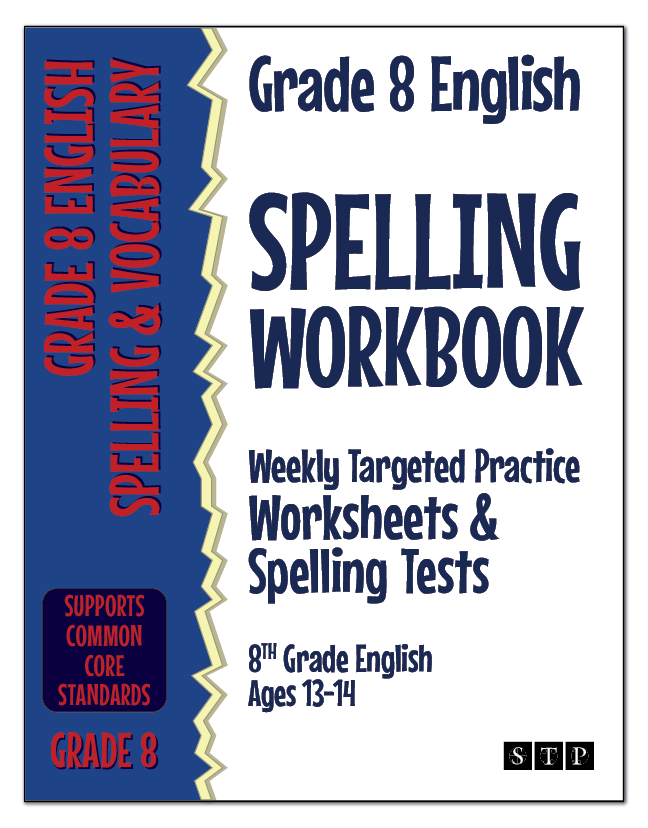 The book cover of 'Grade 8 English Spelling Workbook Weekly Targeted Practice Worksheets and Spelling Tests' for Grade 8 English ages 13 to 14.